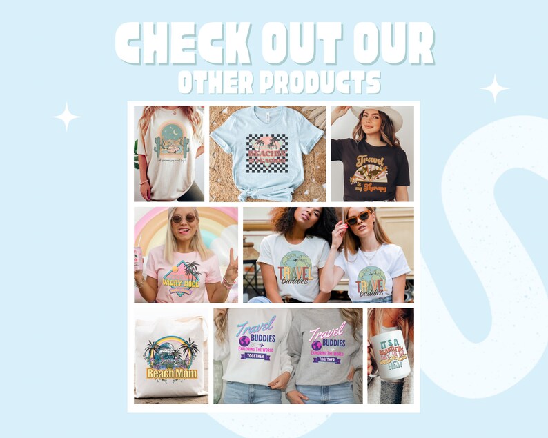 May include: A collage of various products featuring travel-themed designs. The products include t-shirts, tote bags, mugs, and sweatshirts. The designs feature phrases like "Travel Buddies", "Beach Mom", and "It's a Beautiful Day to Get Lost".