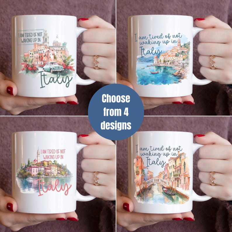 May include: Four white ceramic mugs with different watercolor designs of Italian cityscapes. Each mug features the text "I am tired of not waking up in Italy".