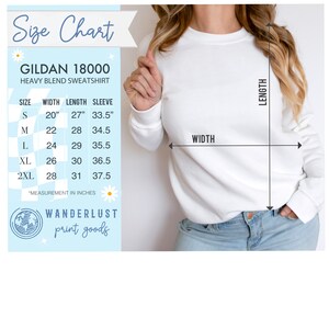 May include: Size chart for a Gildan 18000 heavy blend sweatshirt. The chart shows the width, length, and sleeve measurements in inches for sizes S, M, L, XL, and 2XL.