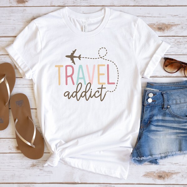 Travel addict shirt for Travel lovers gift Travel adventure tee shirt for pilot t-shirt flight attendant or travel agent gift Girls trip tee