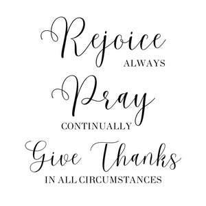 1 Thessalonians 5:16-18, Rejoice always, Pray continually, Give thanks in all circumstances, Bible verse wall art, Scripture print download