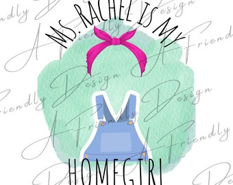 Ms Rachel is my homegirl, PNG, Digital Downloads, Ms. Rachel, PNG for shirts, Sublimation, Instant Download, Toddler PNG Designs, Ms Rachel