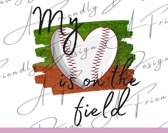 My Heart is on the Field, PNG, Digital Downloads, Instant Download, png designs, sublimation design, baseball png, my heart that field