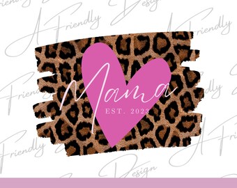 Mama, PNG, mama est 2023, Digital Downloads, Instant Download, png designs, sublimation design, leopard print png, est 2023, heart png