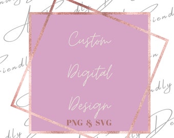 Benutzerdefiniertes digitales Design, PNG, SVG, digitaler Download, Sofortiger Download, kundenspezifisch, benutzerdefiniertes Design, digitales Design, benutzerdefinierte PNG, benutzerdefinierte svg, Brauch