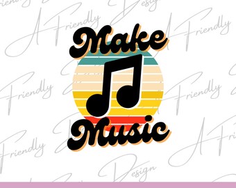 Make Music, PNG, Retro, Digital Downloads, PNG Music, Instant Download, png designs, sublimation design, make music shirt, retro music png