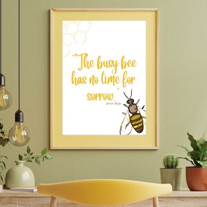 The Busy Bee has no time for sorrow | Motivational Wall Art | Motivational Quote