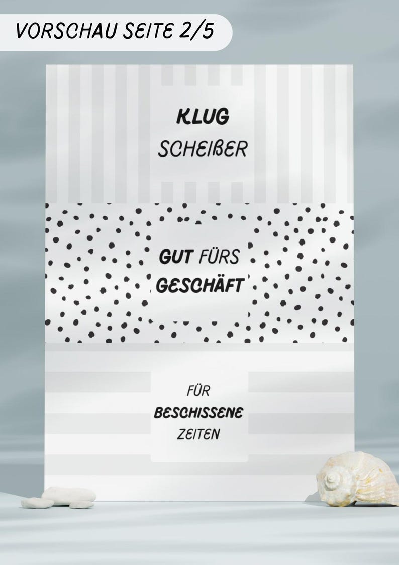May include: A white and gray striped background with three text blocks. The top block reads "KLUG SCHEIBER", the middle block has black polka dots and reads "GUT F&Uuml;RS GESCH&Auml;FT", and the bottom block reads "F&Uuml;R BESCHISSENE ZEITEN".