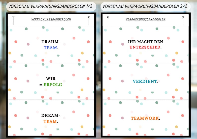 May include: Two packaging banderoles with a white background and colorful polka dots. The left banderole has the text "TRAUM-TEAM", "WIR = ERFOLG", and "DREAM-TEAM". The right banderole has the text "IHR MACHT DEN UNTERSCHIED", "VERDIENT", and "TEAMWORK".