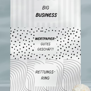 May include: A white and gray poster with the words "BIG BUSINESS" at the top. The poster has a striped pattern at the top, a dotted pattern in the middle, and a wavy line design at the bottom. The text "WERTAPIER- GUTES GESCH&Auml;FT!" is also visible.