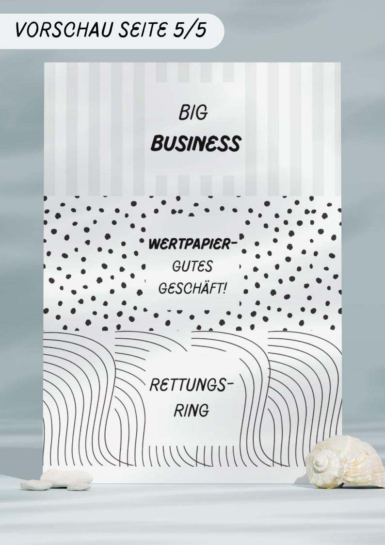 May include: A white and gray poster with the words "BIG BUSINESS" at the top. The poster has a striped pattern at the top, a dotted pattern in the middle, and a wavy line design at the bottom. The text "WERTAPIER- GUTES GESCH&Auml;FT!" is also visible.