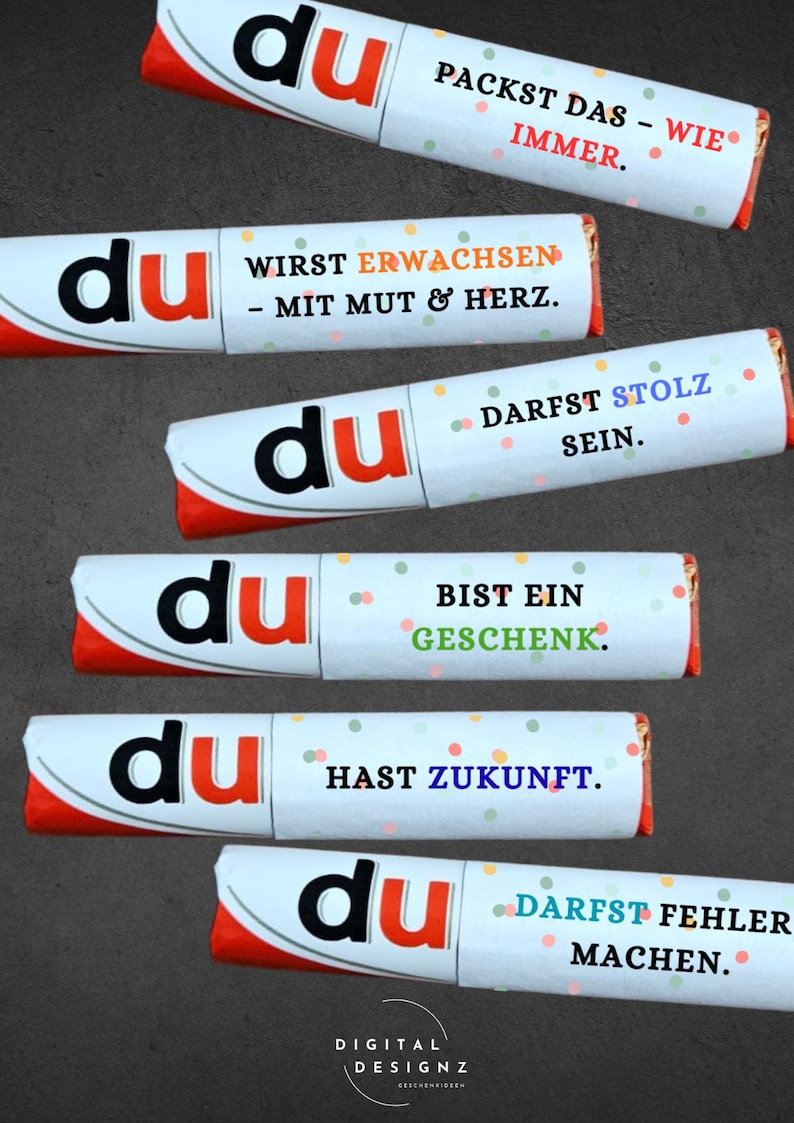 May include: A collection of six candy bar wrappers with the word "du" in a bold, black font. Each wrapper has a different message in German, such as "You are a gift" and "You have a future."
