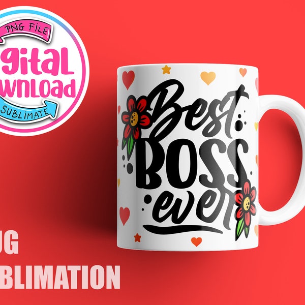 Best Boss ever sublimation designs, Mug PNG, Mug Wrap Download, Coffee mug sublimation designs, 15 oz and 11 oz mug template