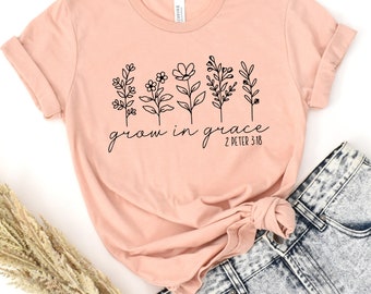 Grow in Grace Wild Flowers Shirt, 2 Peter 3:18, Wildflower Tshirt, Floral Shirt, Christian Tshirt, Bible Verse Shirt, Floral Shirt