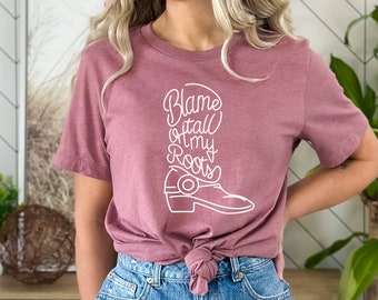 Blame it All on My Roots Unisex Shirts, Cute Shirts, Country Music Shirts, Western Shirts,Garth Brooks Shirt,Country Tshirt,Country T-shirts
