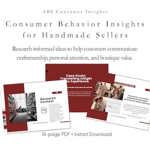 May include: A 14-page PDF digital guide titled ABS Consumer Insights: Consumer Behavior Insights for Handmade Sellers. The document features research-informed ideas, case studies, and text about customer experiences, presented with red accents.
