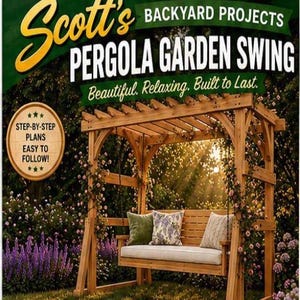 May include: A wooden pergola garden swing with a slatted roof and a bench seat featuring a white cushion, a green pillow, and a patterned pillow. The text reads Scott's Backyard Projects Pergola Garden Swing, Beautiful, Relaxing, Built to Last.