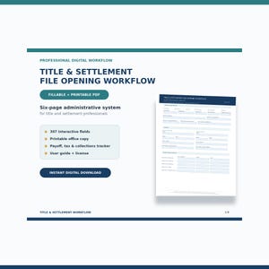 May include: A professional digital workflow document titled Title & Settlement File Opening Workflow. This six-page administrative system includes 307 interactive fields, a printable office copy, a payoff, tax, and collections tracker, and a user guide.