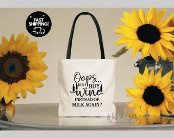 Oops...Did I Buy Wine Instead of Milk Again? Large Capacity, Canvas Tote Bag.  Funny Reusable Bag.