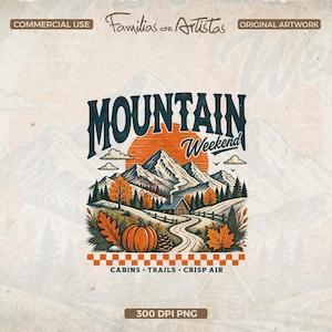 May include: A graphic illustration featuring a mountain landscape with a cabin, pumpkin, and autumn leaves. Text reads MOUNTAIN Weekend, Familias de Artistas, and CABINS TRAILS CRISP AIR. The design includes a checkered orange and white border.