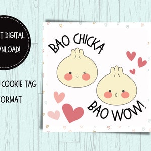 May include: A printable 2.5" x 2.5" cookie tag featuring two cartoon bao buns with hearts and the text "Bao Chicka Bao Wow!"