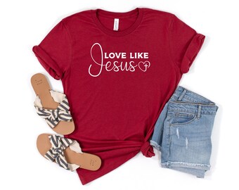 Camiseta cristiana "Ama como Jesús" para mujer, camiseta gráfica basada en la fe, camiseta de San Valentín