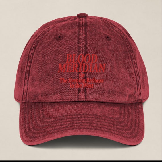 Blood Meridian or the Evening Redness in the West Dad Hat Cormac Mccarthy  Novel Hat 