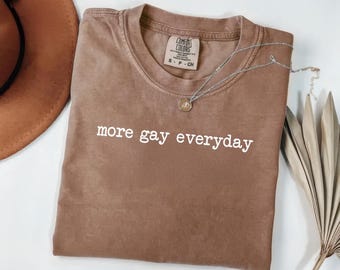 More Gay Everyday Comfort Colors Tee, Pride Month Shirt, Queer Apparel