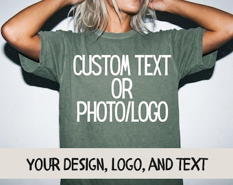 Camiseta personalizada, camiseta Comfort Colors personalizada, camiseta con tu logotipo y texto aquí, camiseta con foto personalizada, regalo personalizado para él o ella.