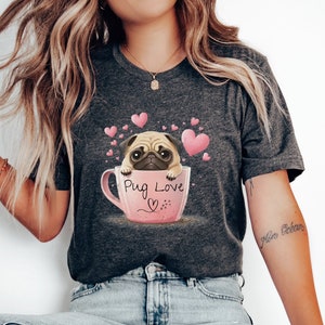 Pug Love Cute Valentines Day Tee Shirt For Dog Lovers And Pet Owners, Cute Animal T-Shirt Gift For Her, Pug Puppy Shirt For Women, Mom Gift
