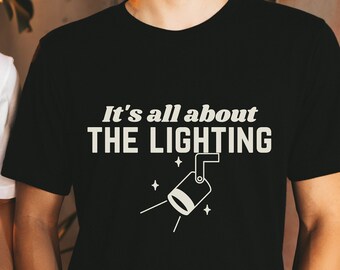 Theater T Shirt Gift For Lighting Designer & Actors, Stage Manager Tee Shirt, Theater Director TShirt, Tech Week Shirt For Musical Theater