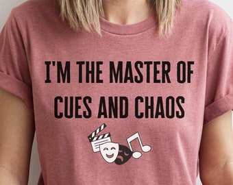Funny Theater Quote T-Shirt for Theater Tech Crew, Musical Theater Drama Class Tee Shirt For Theater Lovers, Lighting Designer Director Gift