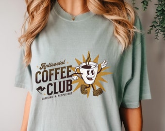 Antisocial Coffee Club Shirt, Comfort Colors Fall Coffee Tee, Introvert Shirt, Retro Coffee Shirt, Funny Coffee TShirt, Snarky Gifts, Sassy
