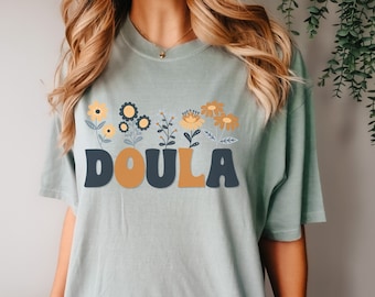 Doula Shirt, Doula Gift, Comfort Colors Shirt, Labor and Delivery, Nursing Shirt, Birth Doula, Thank You Gift, Postpartum Nurse, Midwife Tee