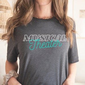 Musical Theater Shirt, Musical Lover Gift, Tshirt Musical, Musical Theater Gift, Musical Teacher Gift, Acting Gift, Musical Lover Shirt, Tee