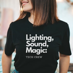 Theater Tech Crew Unisex T Shirt For Men & Women Theater Tshirt Gift for Drama Students Theater Lovers Musical Theater Tech Week T-Shirt