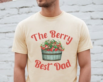 Dad TShirt, Best Dad Shirt, Strawberry Birthday Shirt, Berry Best, Birthday Gift For New Dad, Fathers Day Shirt For Dad, Funny Dad Tee Shirt