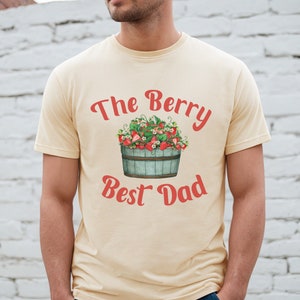 Dad TShirt, Best Dad Shirt, Strawberry Birthday Shirt, Berry Best, Birthday Gift For New Dad, Fathers Day Shirt For Dad, Funny Dad Tee Shirt