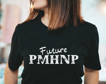 PMHNP Nurse Tee Shirt, Nursing Student Gift, Psych Nurse T-shirt, PMHNP Nurse Gift, Psychiatric Mental Health Nurse Tshirt, Psych Np t shirt
