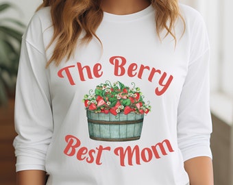 The Berry Best Mom Long Sleeve Shirt, Strawberry Themed Birthday Party Shirt, Mothers Day Gift For Mom, Berry Sweet Birthday, Garden Lover