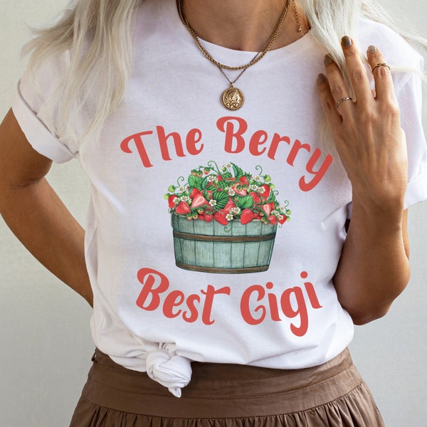 Berry Best Gigi Mothers Day Tee Shirt Gift From Grandkid, Strawberry T Shirt Gift For New Gigi, Fruit TShirt Gift For Gigi, For Garden Lover