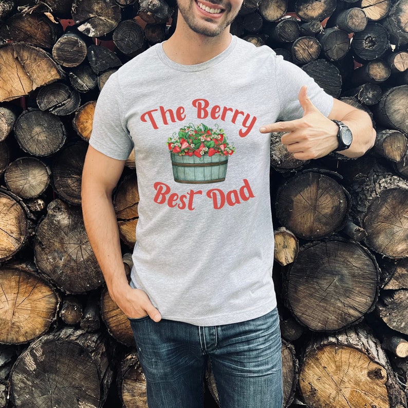 Dad TShirt, Best Dad Shirt, Strawberry Birthday Shirt, Berry Best, Birthday Gift For New Dad, Fathers Day Shirt For Dad, Funny Dad Tee Shirt image 2