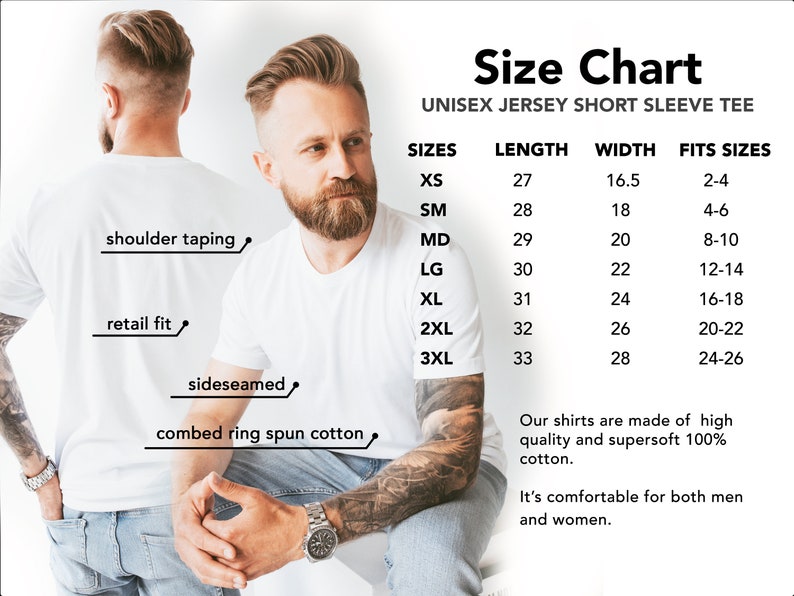 May include: Size chart for a unisex jersey short sleeve tee. The chart shows sizes from XS to 3XL with corresponding length, width, and fits sizes in inches. The text says "Our shirts are made of high quality and supersoft 100% cotton. It's comfortable for both men and women."