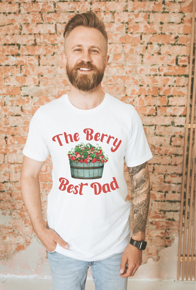 Dad TShirt, Best Dad Shirt, Strawberry Birthday Shirt, Berry Best, Birthday Gift For New Dad, Fathers Day Shirt For Dad, Funny Dad Tee Shirt image 5