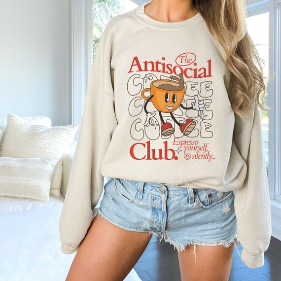 Antisocial Coffee Club Sweatshirt, Introvert Sweatshirt, Fall Coffee Sweater, Retro Coffee Shirt, Funny Coffee Shirt, Snarky Gift, Self Care