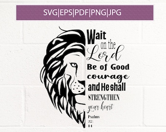 Psalms 27:14 SVG for cricut, Bible verse svg, Christian svg, dxf,eps, pdf, jpg, png, mirrored pdf, Cut File Cricut
