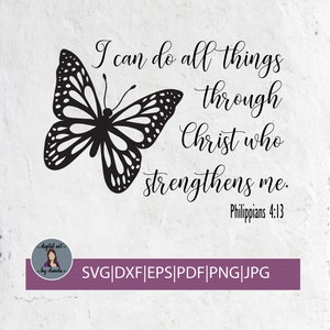 Philippians 4:13 I can do all things through Christ who strengthens me SVG for cricut, Christian svg, dxf,eps, pdf, jpg, png, mirrored pdf