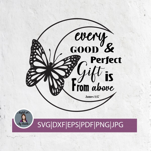 James 1:17 Every good & perfecct gift is from above SVG for cricut,Bible verse svg,dxf,eps,pdf,jpg,png,mirrored pdf, Cut File Cricut