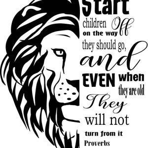 Proverbs 22:6 Start children off on the way they should go...SVG for cricut, Christian svg, pdf, jpg, png, mirrored pdf