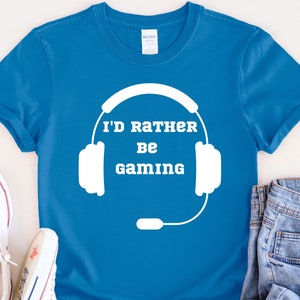 Gamer Shirt, Video Game Shirt, Gift for Him, Gift for Her, Gamer Gift, Nerdy Shirts, Shirts For Gamers, Funny Shirt, I&#39;d Rather be Gaming
